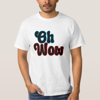 Oh Wow.b T-Shirt