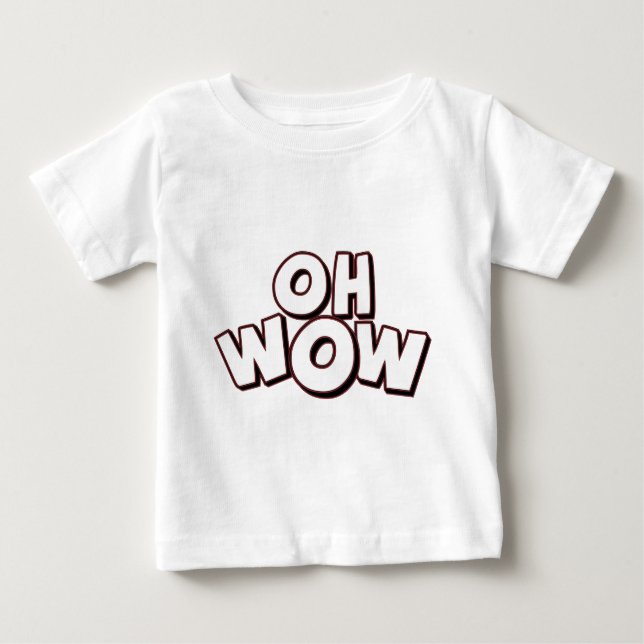 Oh Wow Baby T-Shirt (Front)