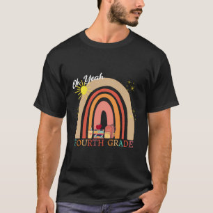 Oh Yeah Fourth Grade Students Back To School Teach T-Shirt
