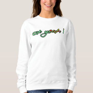 OH YEAH ! SWEATSHIRT