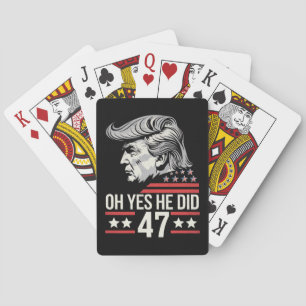 Oh Yes He Did 47 Trump 2024  Playing Cards
