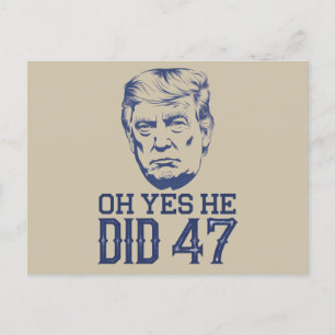 Oh Yes He Did 47 Trump 2024 Postcard
