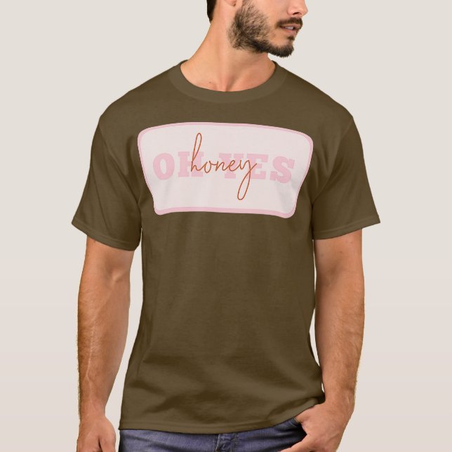 Oh Yes Honey Drag Queen T-Shirt (Front)