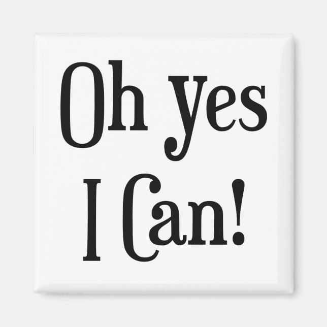 Oh Yes I Can Refrigerator Magnet (Front)