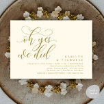 Oh Yes, We Did, Modern Wedding Dinner and Party Invitation<br><div class="desc">Elegantly announce your happily ever after with our modern aesthetic yellow gold themed wedding elopement celebration invitation card, "oh yes we did". Tailored for couples continuing their love story, this invitation strikes a perfect balance of sophistication and charm, setting the scene for an unforgettable event. Featuring a modern contemporary script...</div>