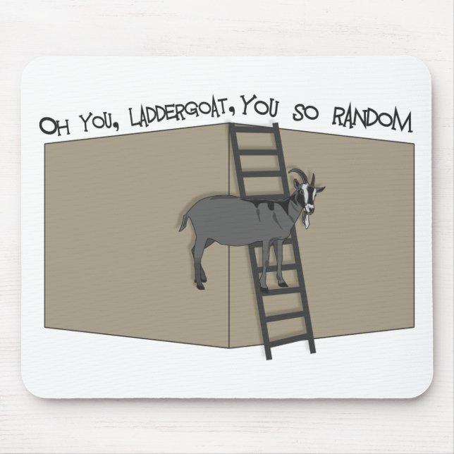 Oh YOU Laddergoat-You SO Random Mouse Pad (Front)