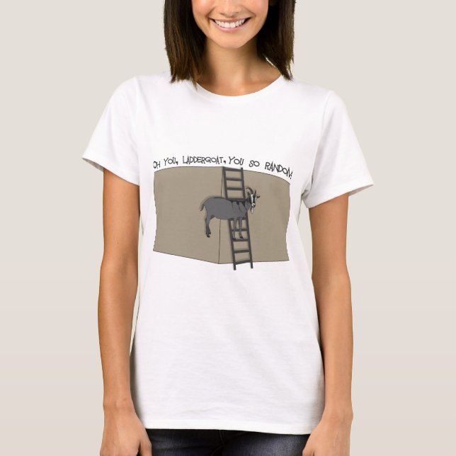 Oh You, LadderGoat , You so Random T-Shirt (Front)