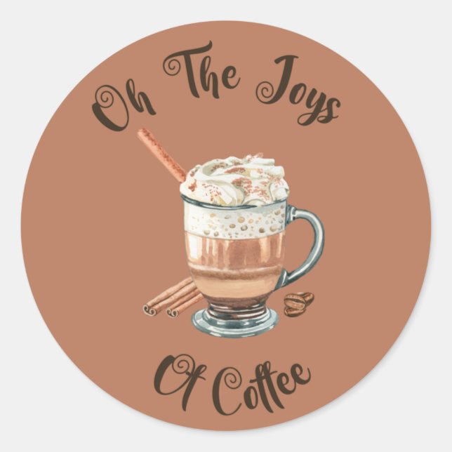 Ohh The Joys Of Coffee Classic Round Sticker (Front)