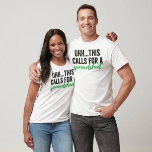 Ohh... this calls for a spreadsheet T-Shirt
