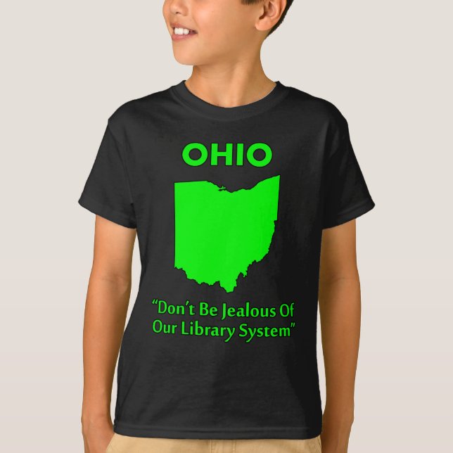 Ohio - Don't Be Jealous Of Our Library System T-Shirt (Front)