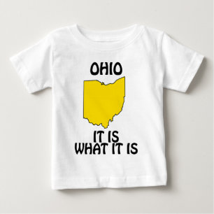 Ohio - It Is What It Is Baby T-Shirt