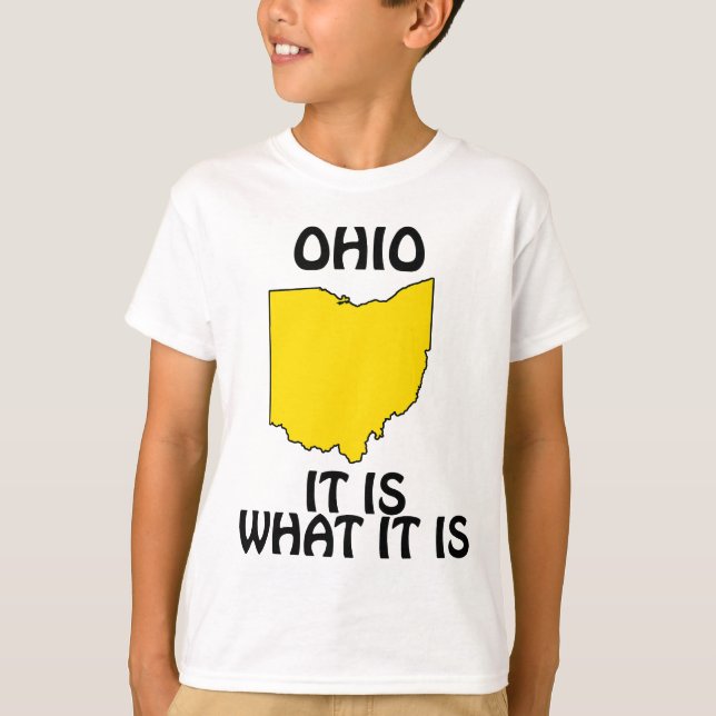 Ohio - It Is What It Is T-Shirt (Front)