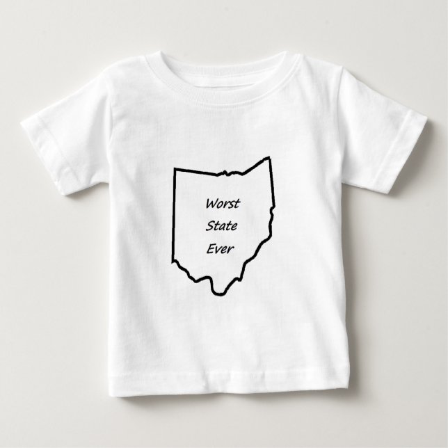 Ohio Worst State Ever Baby T-Shirt (Front)