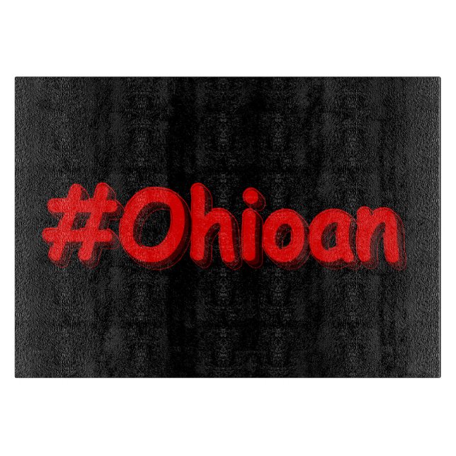 "#Ohioan " Cute Design. Buy Now Cutting Board (Front)