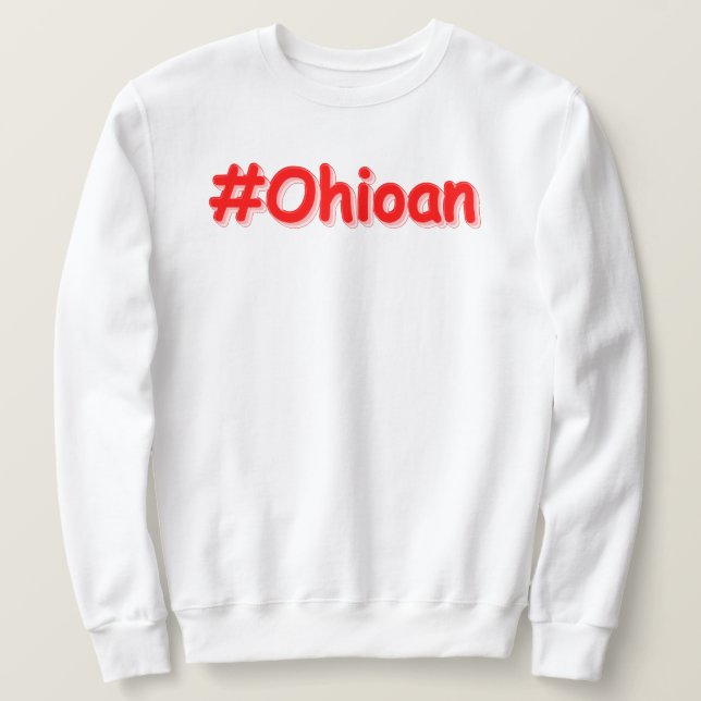 "#Ohioan " Cute Design. Buy Now Sweatshirt (Design Front)