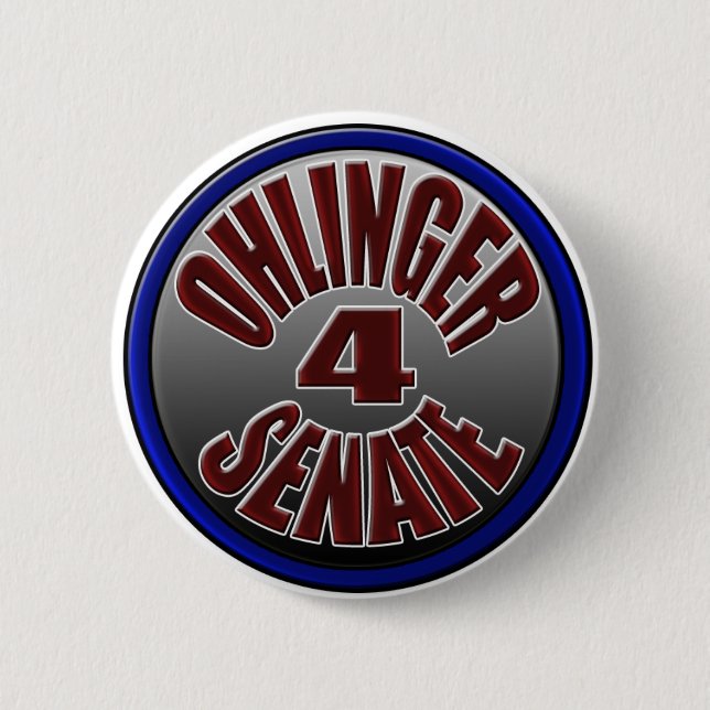 Ohlinger For Senate Pin... 6 Cm Round Badge (Front)