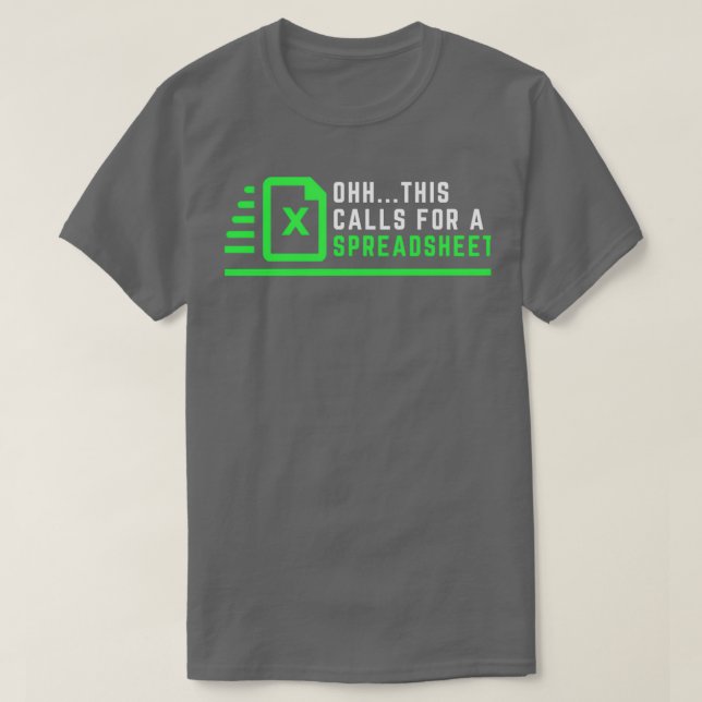 OhThis Calls For A Spreadsheet Funny Accounting 1 T-Shirt (Design Front)