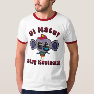 Oi Mate! Stay Kooloala! T-Shirt