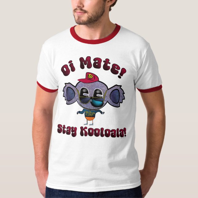 Oi Mate! Stay Kooloala! T-Shirt (Front)