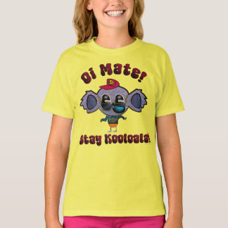 Oi Mate! Stay Kooloala! T-Shirt