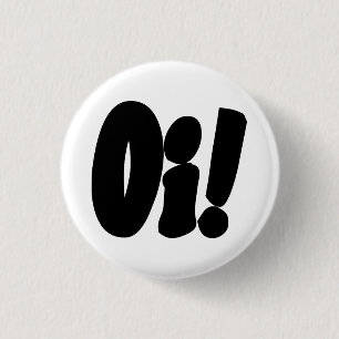 Oi! stretch 3 cm round badge