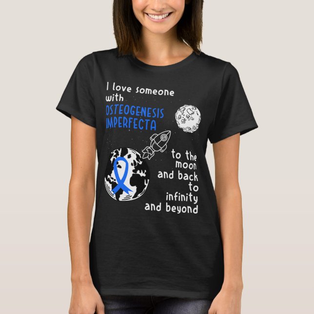 OI Warrior I love someone Osteogenesis Imperfecta T-Shirt (Front)