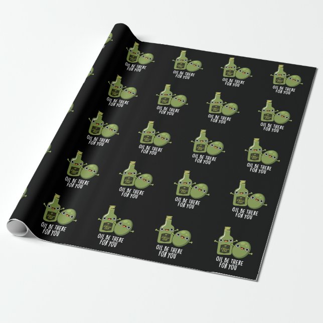 Oil Be There For You Funny Olive Pun Dark BG Wrapping Paper (Unrolled)