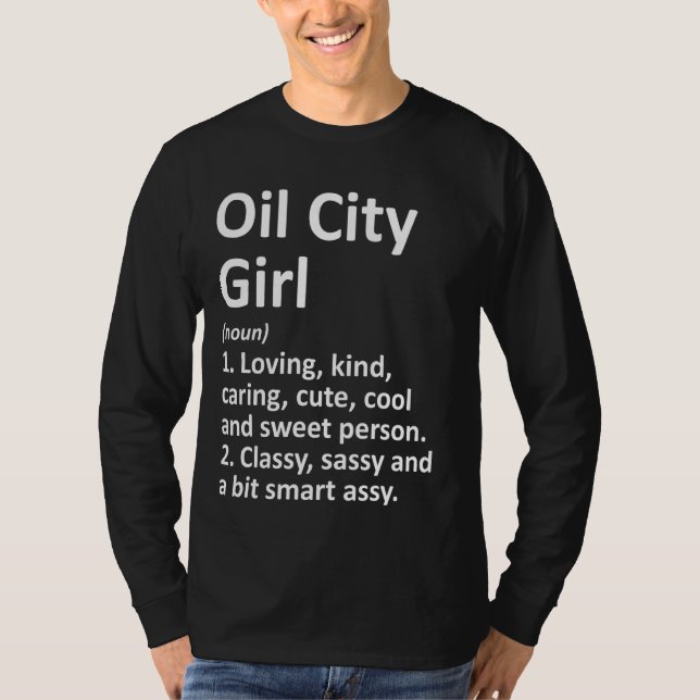 Oil City Girl Pa Pennsylvania Funny City Home Root T-Shirt (Front)