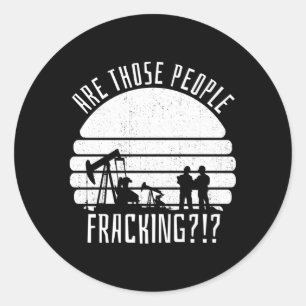 Oil Drilling Fracker Oilfield Fracking Classic Round Sticker