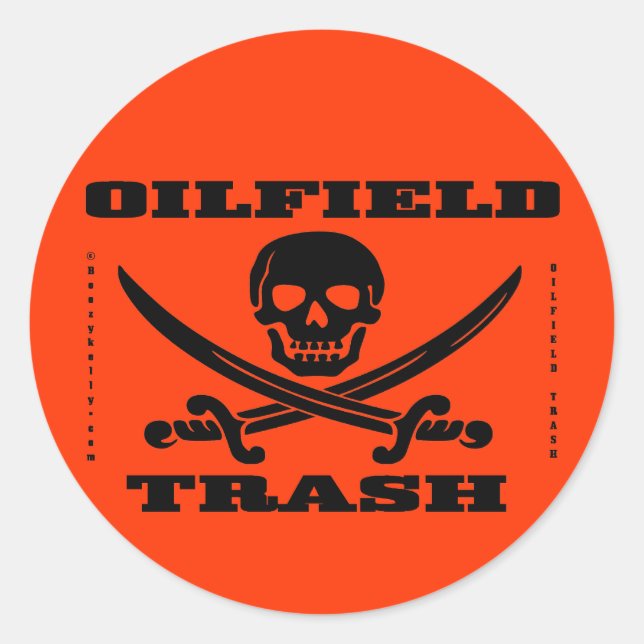 Oil Field Trash Hard Hat Decal,Oilman,Oil,Gas,Rig Classic Round Sticker (Front)