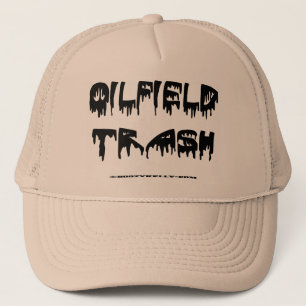 Oil Field Trash Hat