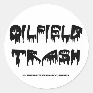 Oil Field Trash Sticker,Oil Patch Decal,Oil,Gas Classic Round Sticker