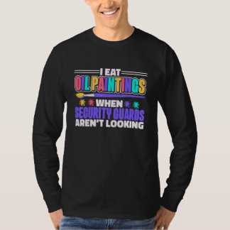 Oil Painting Design For Artists Painter And Art T-Shirt