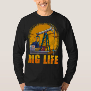 Oil Rig Life Us Oilfield Industry Worker Oilman Dr T-Shirt