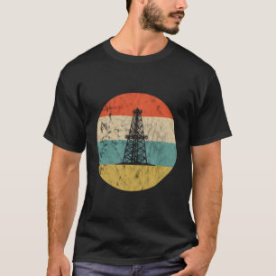 Oil Rig Oil Driller Oil Oilfield Worker T-Shirt