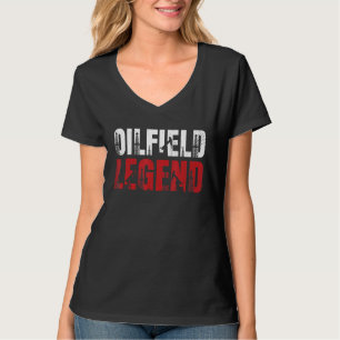 Oil Rig Oilfield Legend Oildrilling Oilfield Worke T-Shirt