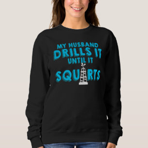 Oil Rig Worker Husband Wife Usa American Gas Oilfi Sweatshirt