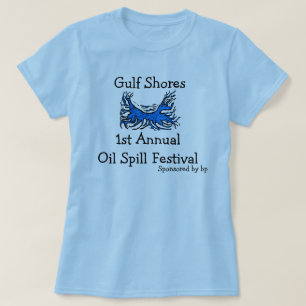 oil spill festival shirt.. T-Shirt