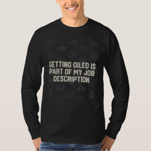 Oiled Is the Job Description Mechanic Pun Car Repa T-Shirt