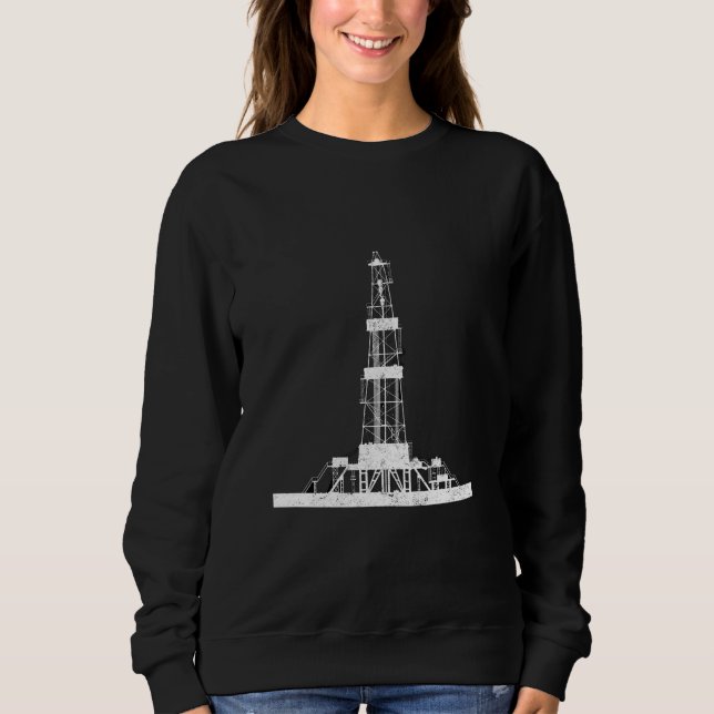 Oilfield Driller Drilling Rig Sweatshirt (Front)