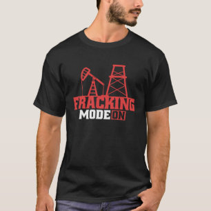 Oilfield Fracker Oil Drilling Fracking T-Shirt