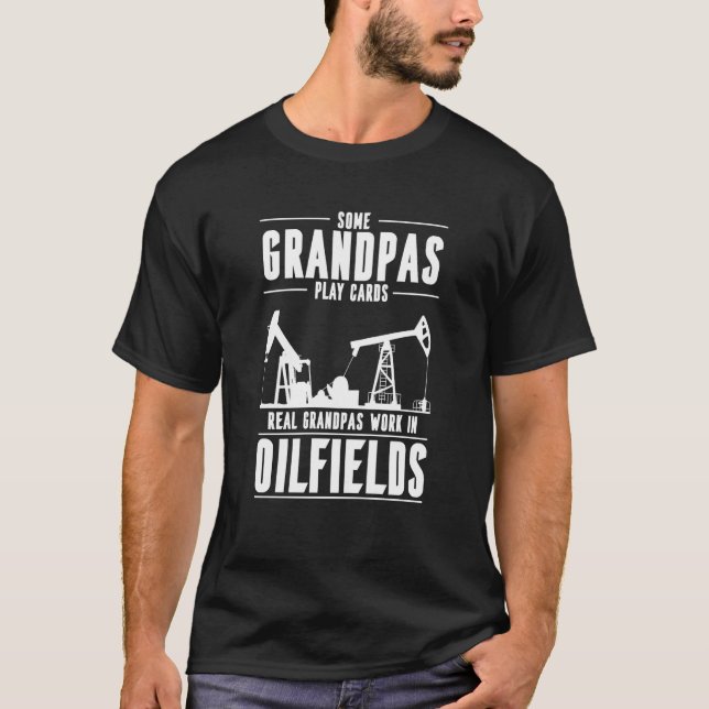Oilfield Gradnpa Fracking Fracker  Oil Drilling T-Shirt (Front)
