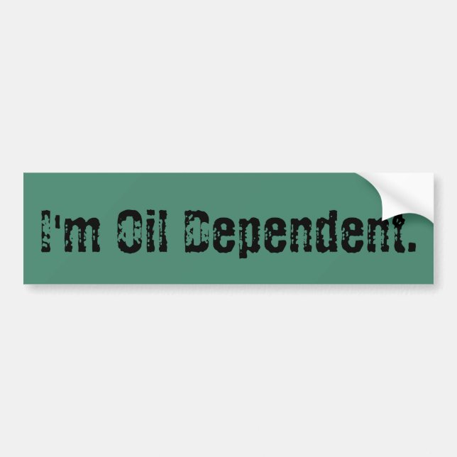 Oilfield Oil Dependent Bumper Sticker (Front)