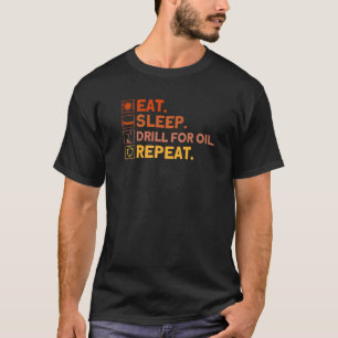 Oilfield Oil Rig Drill For Oil Repeat Vintage Gas  T-Shirt