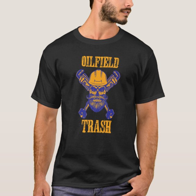 Oilfield Trash Oildfield Strong Gasoline Petroleum T-Shirt (Front)