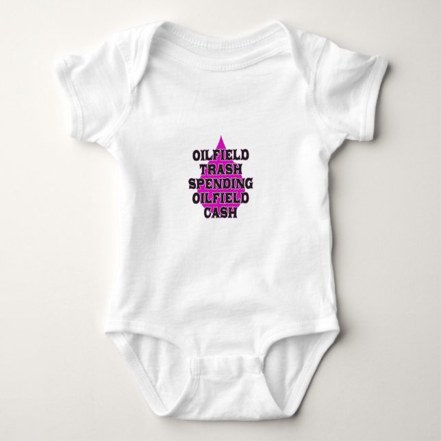 Oilfield Trash Spending Oilfield Cash Baby Bodysuit (Front)