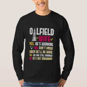Oilfield Wife Oildfield Worker Gasoline Petroleum  T-Shirt