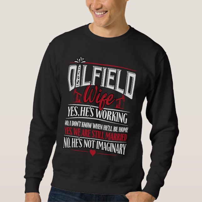 Oilfield Wife  Wife Of Oilfield Worker Oilman Oil  Sweatshirt (Front)