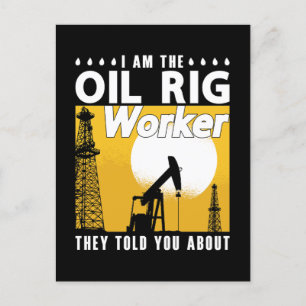 Oilfield Worker I Am The Oil Rig Worker Roughneck Holiday Postcard