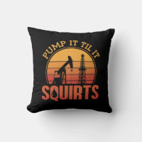 Oilfield Worker Pump It Till It Squirts Oil Rig